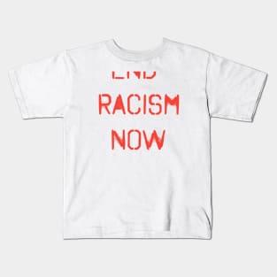 End Racism Now Kids T-Shirt